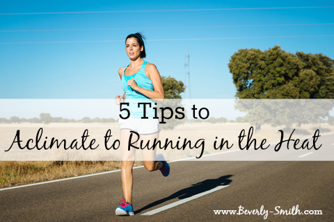 5 Tips to Acclimate to Running in the Heat