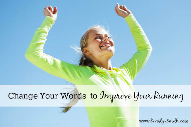What did you just say? Change your words to improve your running!